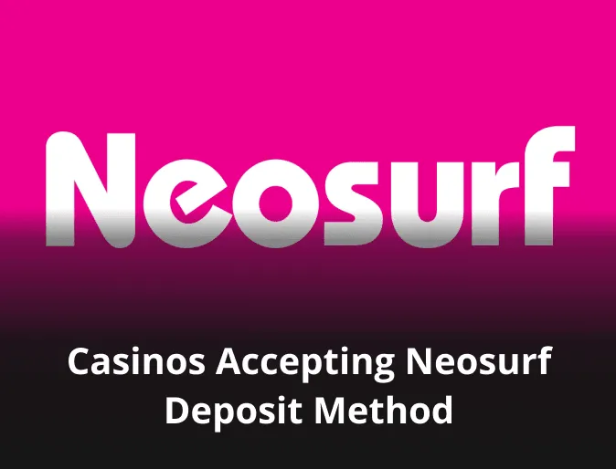 Casinos Accepting Neosurf Deposit Method 