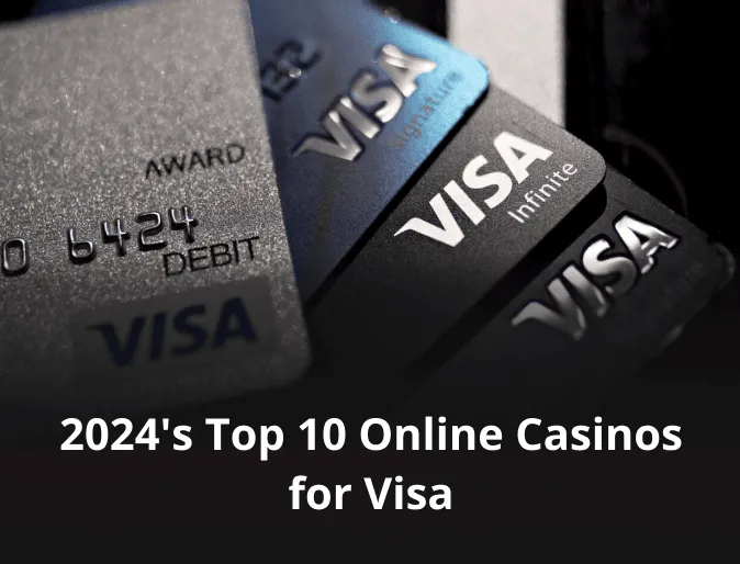 2024's Top 10 Online Casinos for Visa 