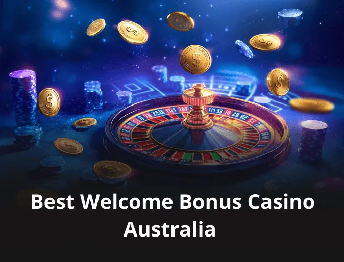 Best Welcome Bonus Casino Australia