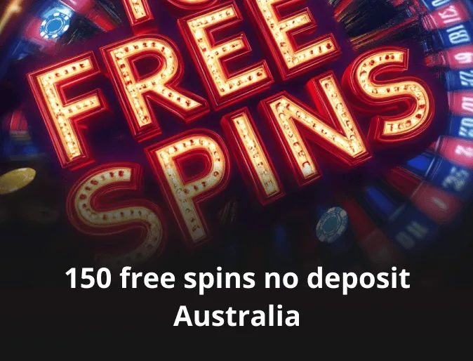 150 free spins no deposit Australia